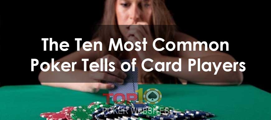 Top 10 Poker Tells