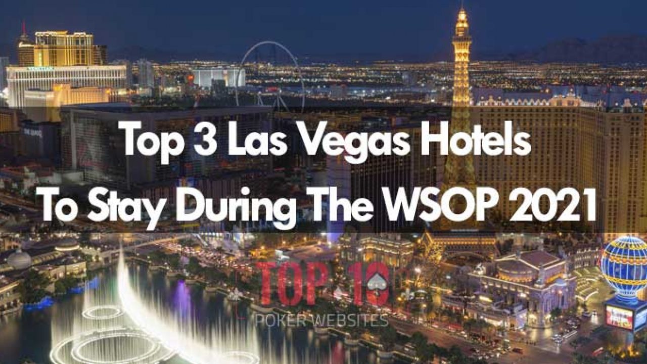 WSOP 2021: Best Hotels in Las Vegas